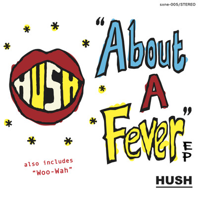 About A Fever EP/HUSH