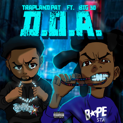 D.O.A. (Explicit) feat.BIG30/Trapland Pat