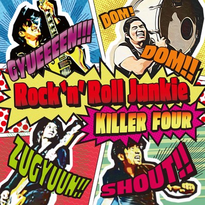 Rock'n'Roll Junkie/KILLER FOUR