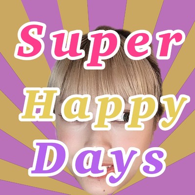 super happy days/BebiPunk