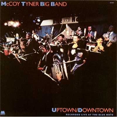 Uptown／Downtown/McCoy Tyner Big Band