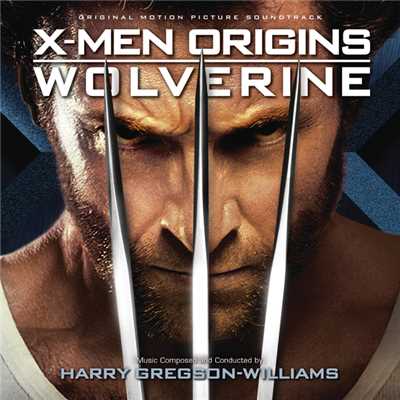 アルバム/ウルヴァリン: X-MEN ZERO (オリジナル・サウンドトラック)/ハリー・グレッグソン=ウィリアムズ