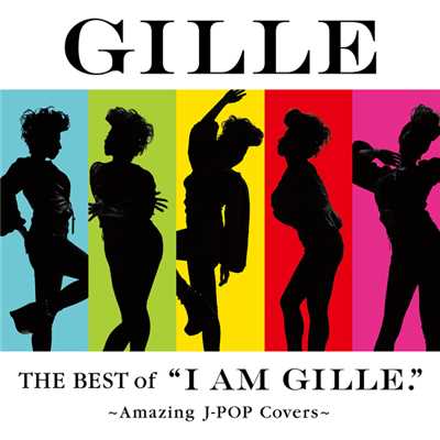 The Best of ”I AM GILLE.” ～Amazing J-POP Covers～/GILLE