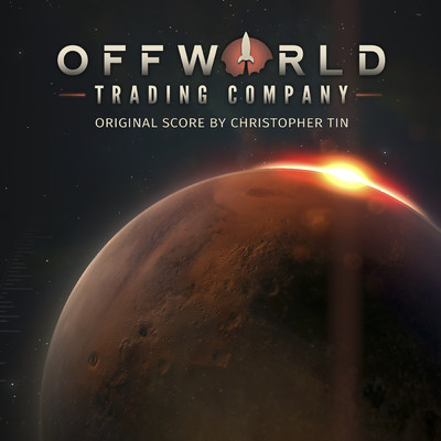 Offworld Trading Company (Original Video Game Score)/Christopher Tin