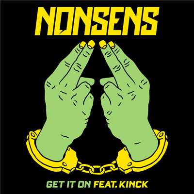 シングル/Get It On (featuring Kinck)/Nonsens