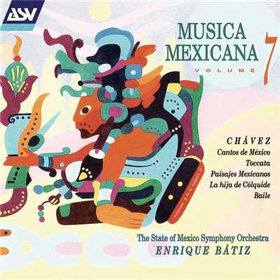 Musica Mexicana Vol. 7/The State of Mexico Symphony Orchestra／エンリケ・バティス