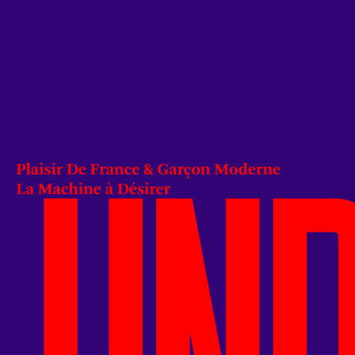 シングル/La Machine a Desirer (Danse Edit)/Plaisir de France／Garcon Moderne