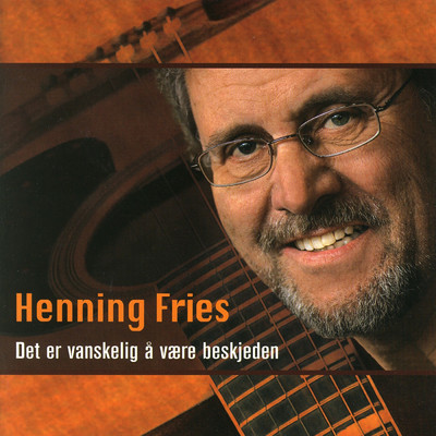 Det er vanskelig a vaere beskjeden/Henning Fries