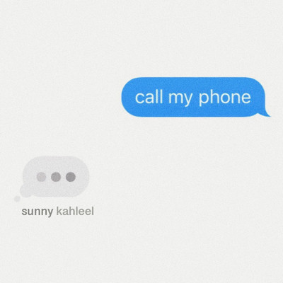 Call My Phone/Sunny Kahleel