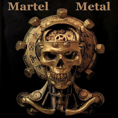 Martel Metal/Martel (Dan Bury)