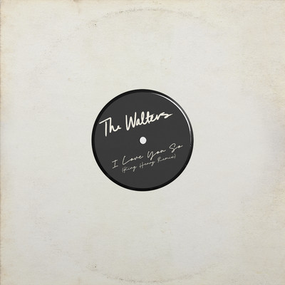 I Love You So (King Henry Remix)/The Walters