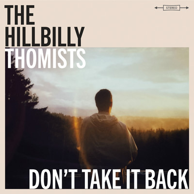 シングル/Don't Take It Back/The Hillbilly Thomists