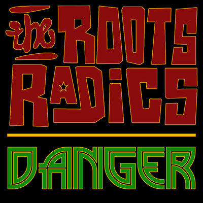 シングル/Danger/Roots Radics