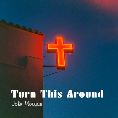 アルバム/Turn This Around/John Morgan