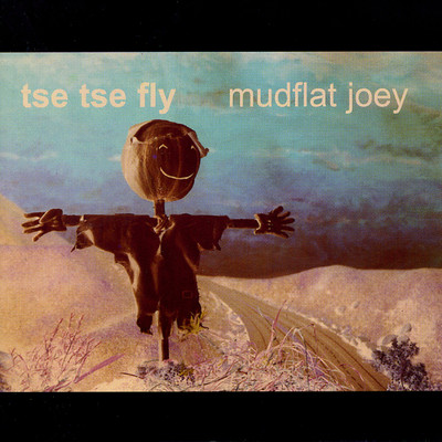 Mudflat Joey/Tse Tse Fly