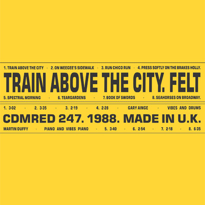 アルバム/Train Above the City/Felt