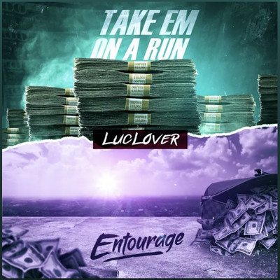 Take Em On A Run/Luclover