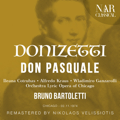 Don Pasquale, IGD 22, Act II: ”Un uom qual voi decrepito” (Norina, Don Pasquale, Malatesta, Ernesto)/Orchestra Lyric Opera of Chicago