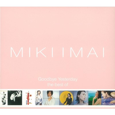 アルバム/Goodbye Yesterday-the best of MIKI IMAI-/今井美樹