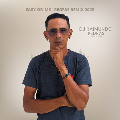 シングル/Easy on Me (Remix)/Dj Raimundo Pedras O Kara da Midia