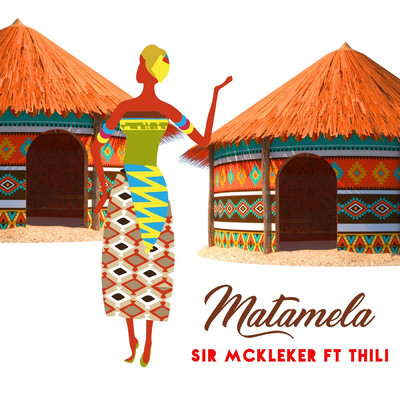 シングル/Matamela (feat. Thili)/Sir McKleker