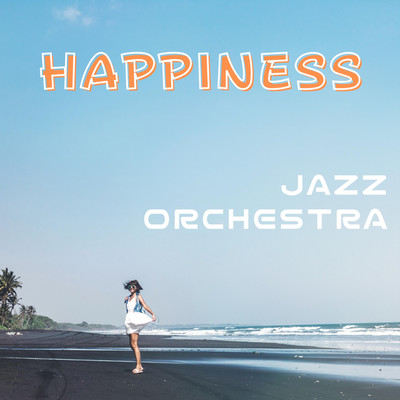 アルバム/HAPPINESS JAZZ ORCHESTRA/JAZZ ORCHESTRA