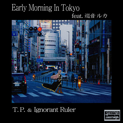 シングル/Early Morning In Tokyo (Instrumental Mix)/T.P. & Ignorant Ruler feat.巡音ルカ