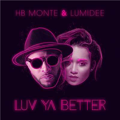Luv Ya Better/HB Monte & Lumidee