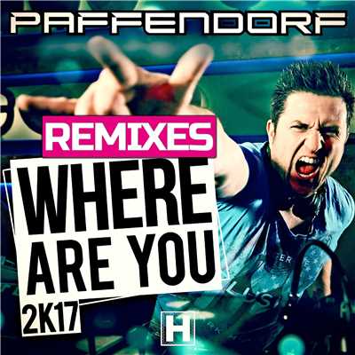 アルバム/Where Are You 2K17 (Remixes)/Paffendorf
