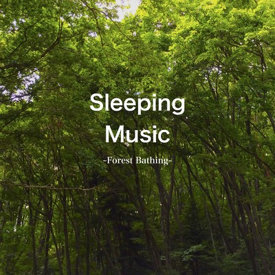 feel the forest/Sleeping Music