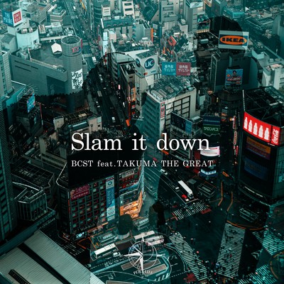 Slam it down (feat. TAKUMA THE GREAT)/BCST