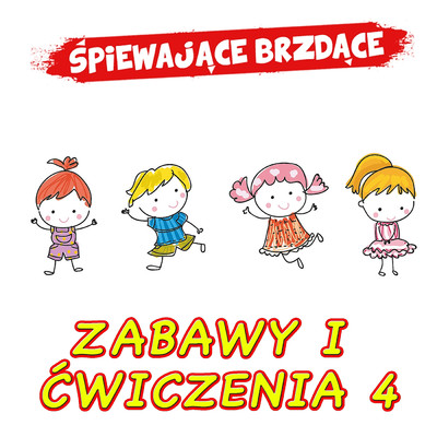 アルバム/Zabawy i cwiczenia 4/Spiewajace Brzdace