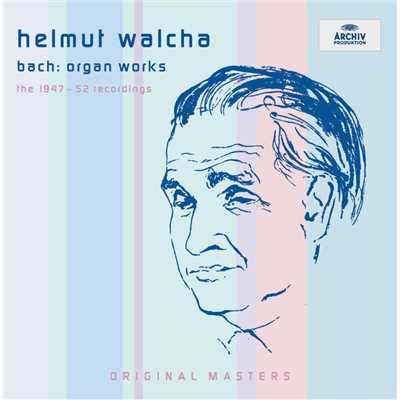 Bach: Organ Works ／ The 1947 - 1952 Recordings/ヘルムート・ヴァルヒャ