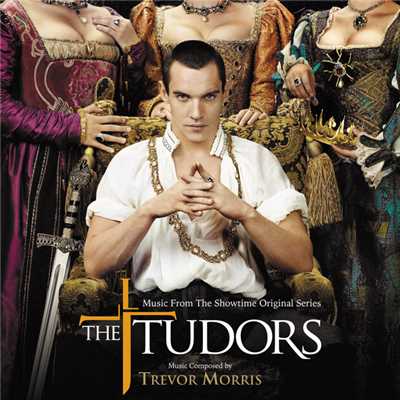 アルバム/The Tudors (Music From The Showtime Original Series)/トレヴァー・モリス