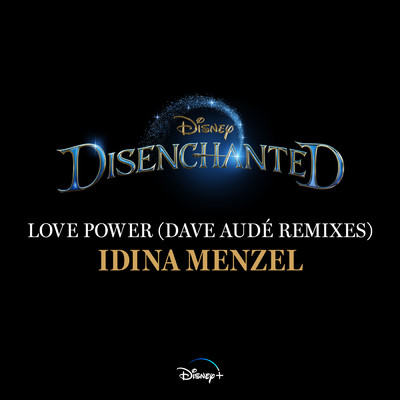 Love Power (From ”Disenchanted”／Dave Aude Remixes)/イディナ・メンゼル