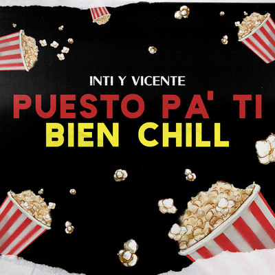 Puesto Pa' Ti ／ Bien Chill/Inti Y Vicente