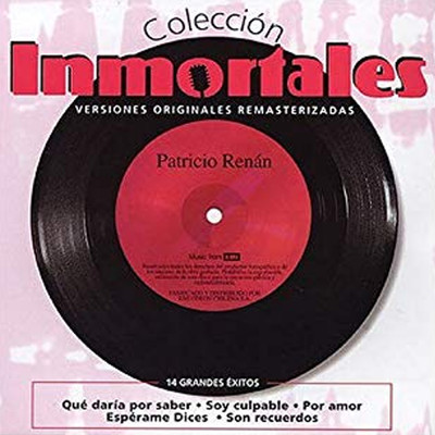 Coleccion Inmortales (Remastered)/Patricio Renan
