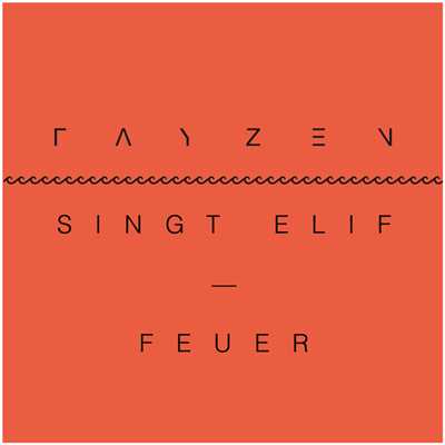 シングル/Feuer (Fayzen singt Elif)/Fayzen