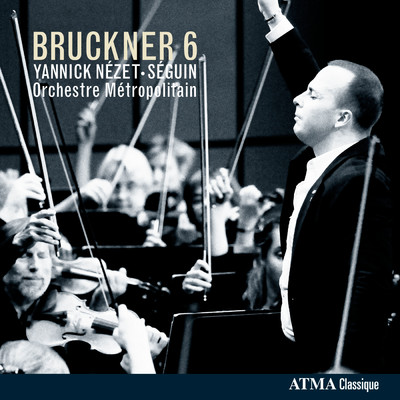 アルバム/Bruckner 6 (ed. R. Haas)/Orchestre Metropolitain／ヤニック・ネゼ=セガン