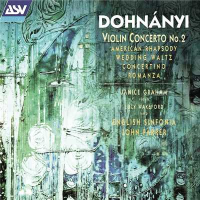 Dohnanyi: Violin Concerto No. 2; American Rhapsody; Wedding Waltz; Harp Concertino etc/Janice Graham／Lucy Wakeford／イングリッシュ・シンフォニア／John Farrer