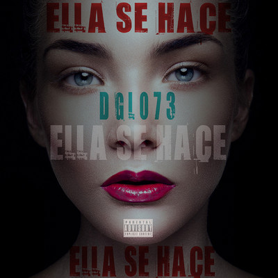 Ella Se Hace (Explicit)/Dglo73