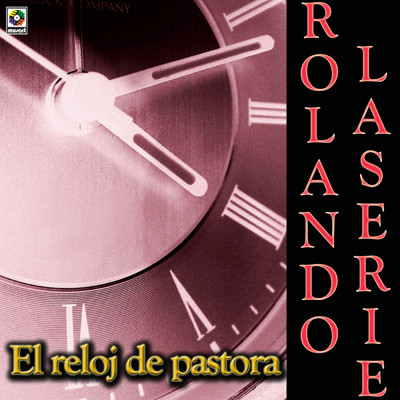 アルバム/El Reloj De Pastora/Rolando Laserie