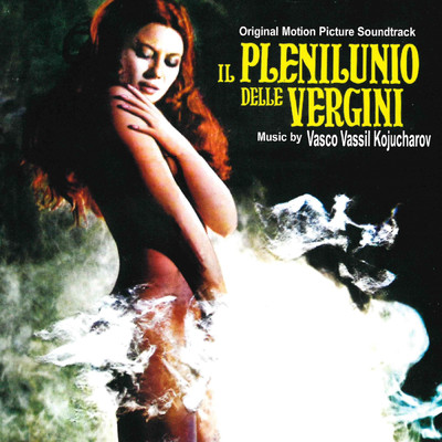 アルバム/Il plenilunio delle vergini (Original Motion Picture Soundtrack)/Vassil Kojucharov