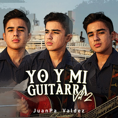 アルバム/Yo Y Mi Guitarra, Vol. 2/Juanpa Valdez