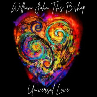 アルバム/Universal Love/William John Titus Bishop