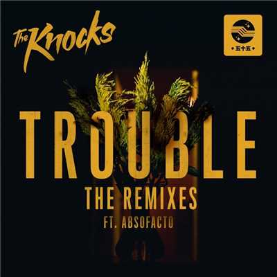 シングル/TROUBLE (feat. Absofacto) [Notno Remix]/The Knocks