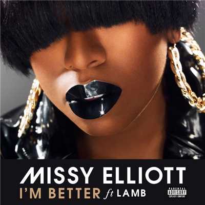 シングル/I'm Better (feat. Lamb)/Missy Elliott