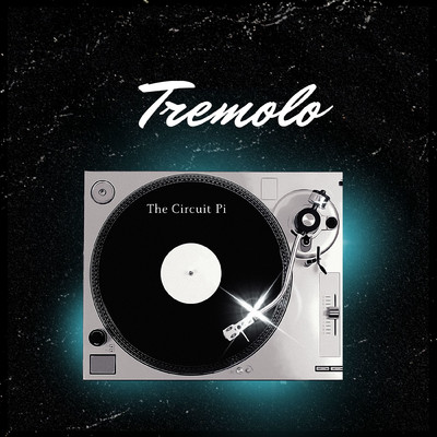 Tremolo/The Circuit Pi