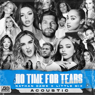 シングル/No Time For Tears (Acoustic)/Nathan Dawe x Little Mix