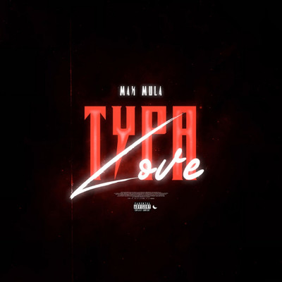 Typa Love/Max Mula